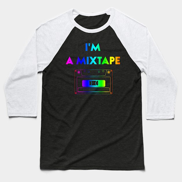 I’m A Mixtape LGBT Pride Month Baseball T-Shirt by Wesley Mcanderson Jones